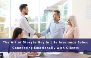 The Art of Storytelling in Life Insurance Sales