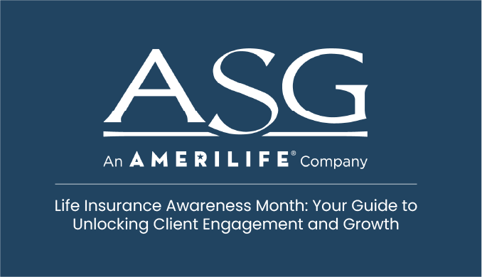 Life Insurance Awareness Month: Your Guide to Unlocking Client Engagement and Growth